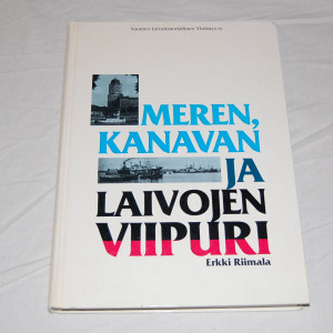 Erkki Riimala Meren, kanavan ja laivojen Viipuri
